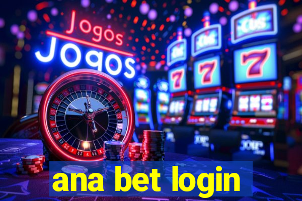 ana bet login